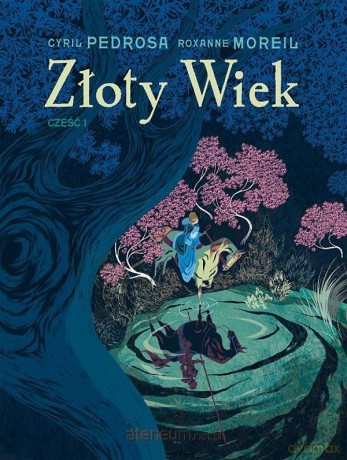 Złoty wiek cz.1 - Cyril Pedrosa, Roxanne Moreil [KOMIKS]