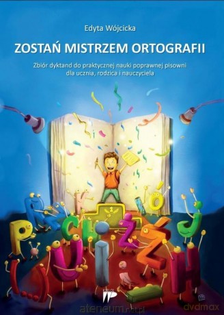 Zostań mistrzem ortografii - Edyta Wójcicka [KSIĄŻKA]
