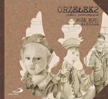 Boże Echo i Winnica: Orzełek 2 - Pieśni Patriotyczne [CD]