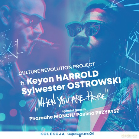 Culture Revolution Project & Keyon Harrold & Sylwester Ostrowski: When You Are Here [CD]