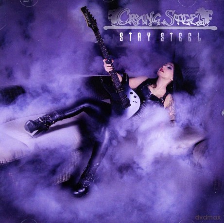 Crying Steel: Stay Steel [CD]