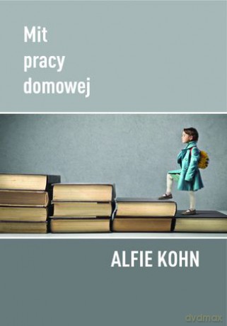Mit pracy domowej - Alfie Kohn [KSIĄŻKA]
