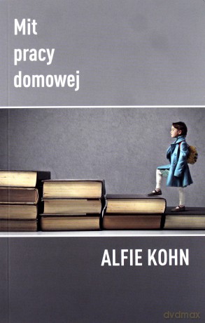 Mit pracy domowej - Alfie Kohn [KSIĄŻKA]