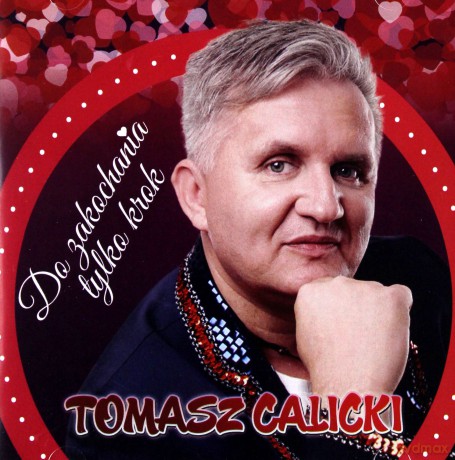 Tomasz Calicki: Do zakochania tylko krok [CD]