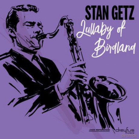 Stan Getz: Lullaby Of Birdland [CD]