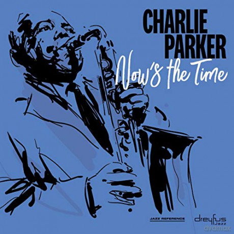 Charlie Parker: Now's The Time [CD]