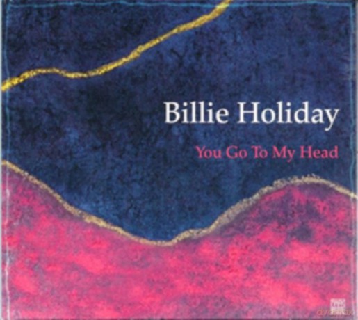Billie Holiday: You Go To My Head [CD]