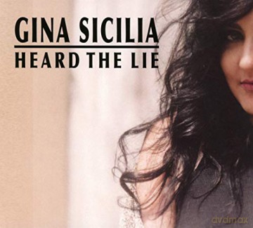 Gina Sicilia: Heard The Lie (digipack) [CD]