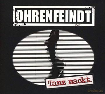 Ohrenfeindt: Tanz Nackt (digipack) [CD]