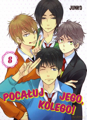 Pocałuj jego, kolego! (Tom 8) - Junko [KOMIKS]