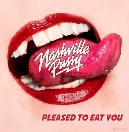 Nashville Pussy: Pleased To Eat You (digipack) [CD]