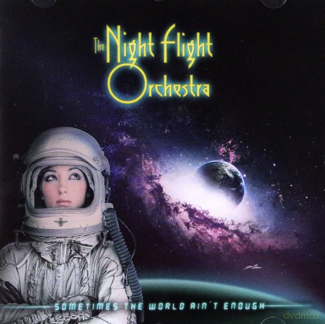 The Night Flight Orchestra: Sometimes The World Ain't Enough [CD]