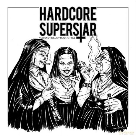 Hardcore Superstar: You Can't Kill My Rock 'N Roll [CD]