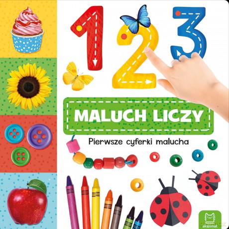 1 2 3 maluch liczy. Pierwsze cyferki malucha [KSIĄŻKA]