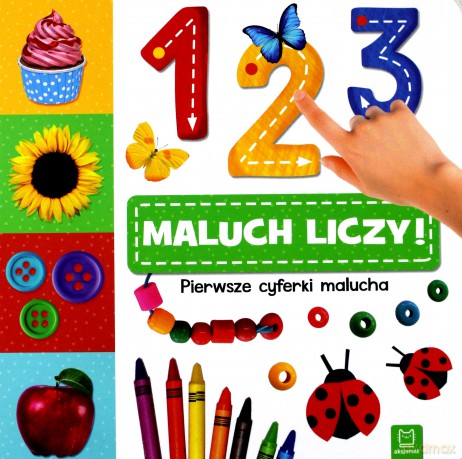 1 2 3 maluch liczy. Pierwsze cyferki malucha [KSIĄŻKA]