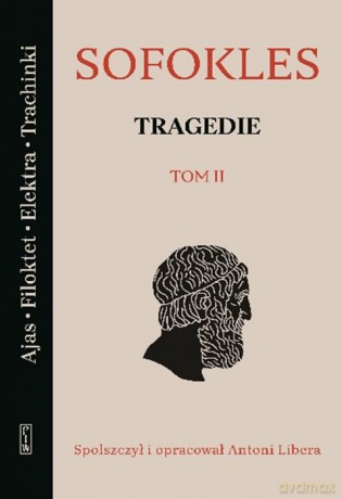 Ajas filoklet elektra trachinki. Tragedie (Tom 2) - Sofokles [KSIĄŻKA]