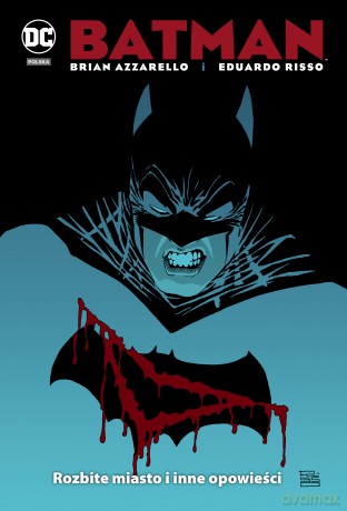 Batman rozbite miasto i inne opowieści - Brian Azzarello, Eduardo Risso [KOMIKS]