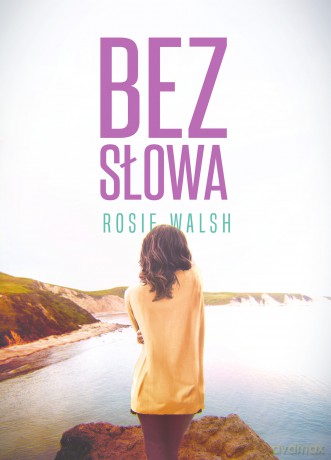 Bez słowa - Rosie Walsh [KSIĄŻKA]