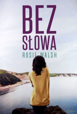 Bez słowa - Rosie Walsh [KSIĄŻKA]