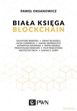 Biała księga Blockchain - Paweł Oksanowicz [KSIĄŻKA]