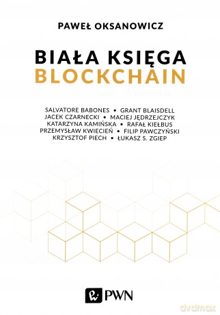 Biała księga Blockchain - Paweł Oksanowicz [KSIĄŻKA]