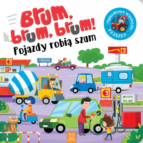 Brum brum. Pojazdy robią szum. Maluch poznaje pojazdy [KSIĄŻKA]
