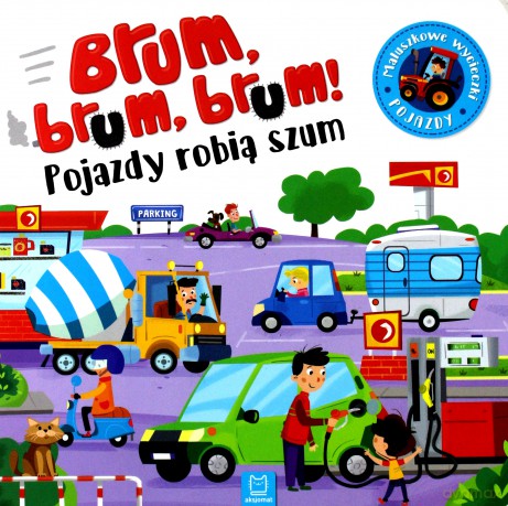 Brum brum. Pojazdy robią szum. Maluch poznaje pojazdy [KSIĄŻKA]