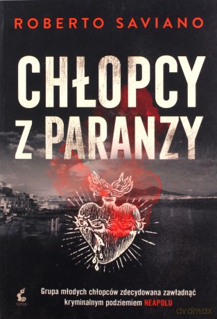 Chłopcy z Paranzy - Roberto Saviano [KSIĄŻKA]