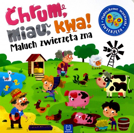 Chrum miau kwa. Kto język zwierząt zna. Maluch poznaje zwierzęta [KSIĄŻKA]