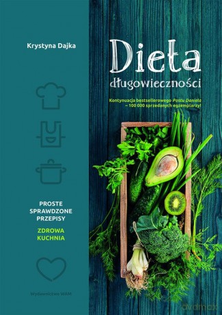 Dieta długowieczności. Książka kulinarna - Krystyna Dajka [KSIĄŻKA]