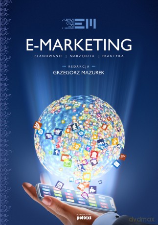 E-marketing. Strategia, planowanie, praktyka - Grzegorz Mazurek [KSIĄŻKA]