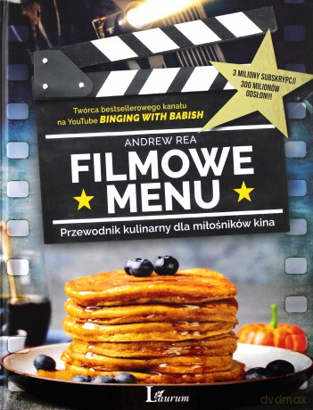 Filmowe menu. Przewodnik kulinarny dla miłośników kina - Andrew Rea [KSIĄŻKA]
