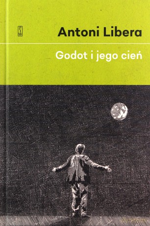 Godot i jego cień - Antoni Libera [KSIĄŻKA]