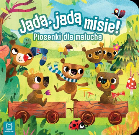 Jadą jadą misie. Piosenki dla malucha [KSIĄŻKA]