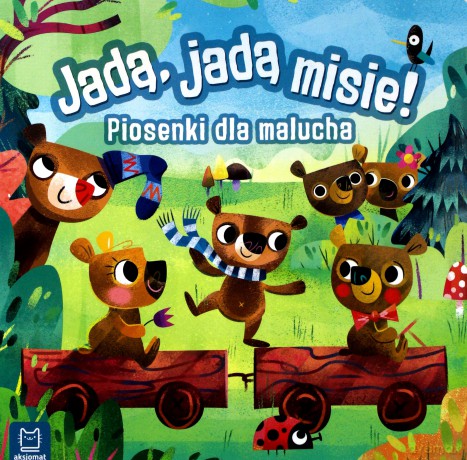Jadą jadą misie. Piosenki dla malucha [KSIĄŻKA]