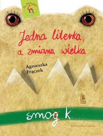 Jedna literka a zmiana wielka - Agnieszka Frączek [KSIĄŻKA]