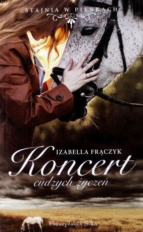 Koncert cudzych życzeń. Stajnia w pieńkach (Tom 1) (pocket) - Izabella Frączyk [KSIĄŻKA]