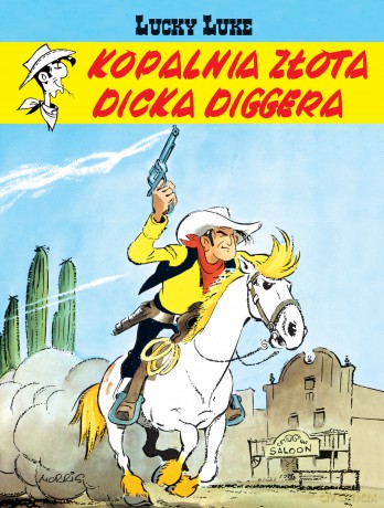 Kopalnia złota Dicka Diggera. Lucky Luke (Tom 1) - Morris, Rene Gościnny [KOMIKS]