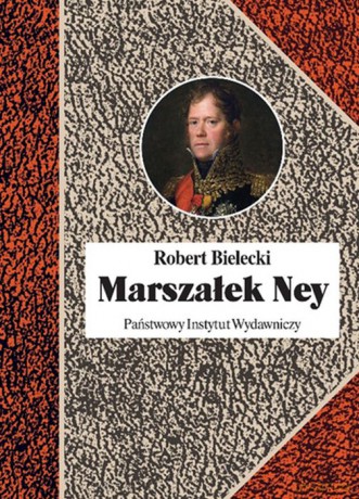 Marszałek Ney - Robert Bielecki [KSIĄŻKA]
