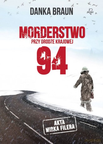 Morderstwo przy drodze krajowej 94 - Danka Braun [KSIĄŻKA]