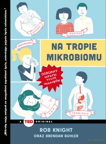 Na tropie mikrobiomu - Rob Knight, Brendan Buhler [KSIĄŻKA]