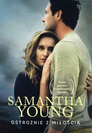 Ostrożnie z miłością - Samantha Young [KSIĄŻKA]