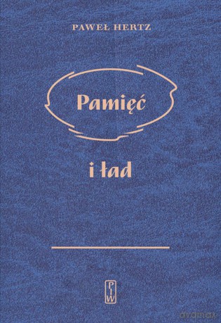 Pamięć i ład - Paweł Hertz [KSIĄŻKA]