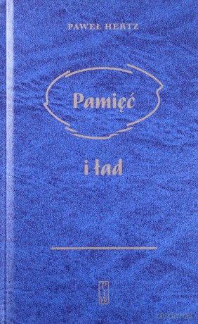 Pamięć i ład - Paweł Hertz [KSIĄŻKA]