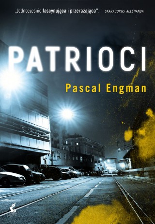 Patrioci - Pascal Engman [KSIĄŻKA]