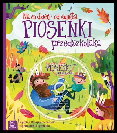 Piosenki przedszkolaka na co dzień i od święta [KSIĄŻKA]+[CD]