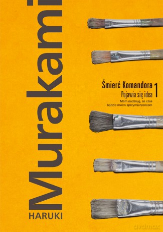 Pojawia się idea. Śmierć komandora (Tom 1) - Haruki Murakami [KSIĄŻKA]