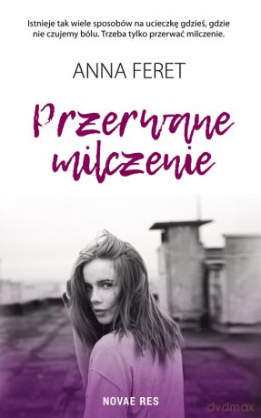 Przerwane milczenie - Anna Feret [KSIĄŻKA]