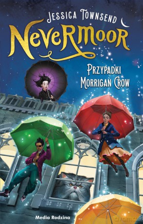 Przypadki Morrigan Crow Nevermoor (Tom 1) - Jessica Townsend [KSIĄŻKA]