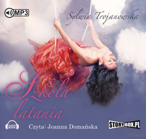 Szkoła latania - Sylwia Trojanowska [AUDIOBOOK]